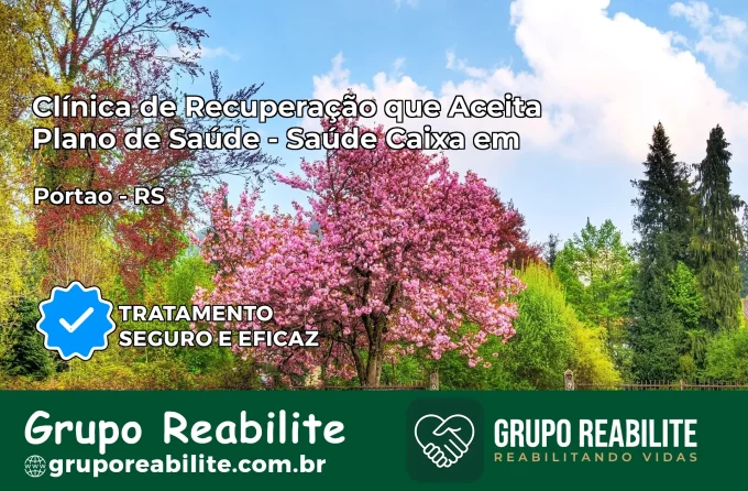 Clínica de Recuperação Saúde Caixa em Portão – RS | Cobertura 100%