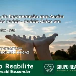 Clínica de Recuperação Saúde Caixa em Porteirinha – MG | Cobertura 100%
