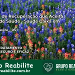 Clínica de Recuperação Saúde Caixa em Porto Alegre – RS | Cobertura 100%