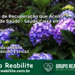 Clínica de Recuperação Saúde Caixa em Porto Calvo – AL | Cobertura 100%