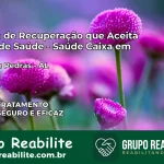 Clínica de Recuperação Saúde Caixa em Porto de Pedras – AL | Cobertura 100%