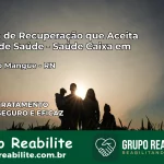 Clínica de Recuperação Saúde Caixa em Porto do Mangue – RN | Cobertura 100%