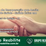 Clínica de Recuperação Saúde Caixa em Porto Real do Colégio – AL | Cobertura 100%