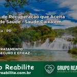 Clínica de Recuperação Saúde Caixa em Pranchita – PR | Cobertura 100%