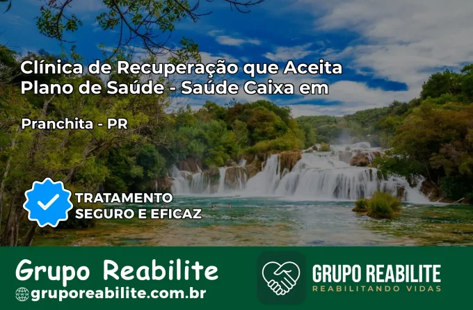 Clínica de Recuperação Saúde Caixa em Pranchita – PR | Cobertura 100%