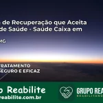 Clínica de Recuperação Saúde Caixa em Prata – MG | Cobertura 100%