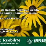 Clínica de Recuperação Saúde Caixa em Presidente Castello Branco – SC | Cobertura 100%