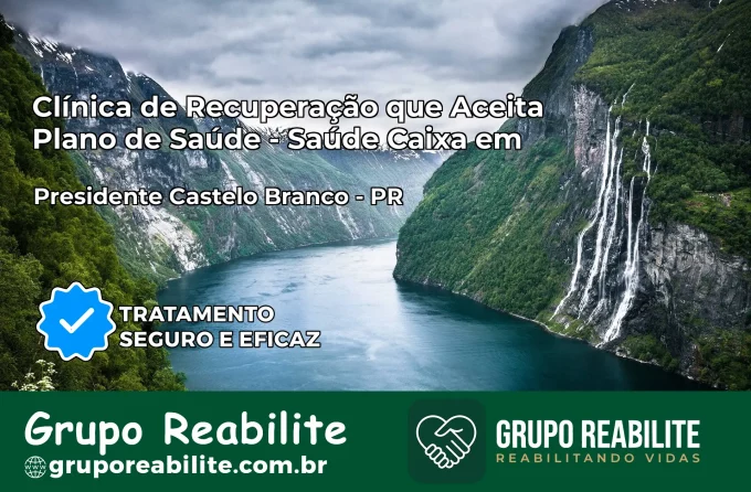 Clínica de Recuperação Saúde Caixa em Presidente Castelo Branco – PR | Cobertura 100%