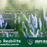 Clínica de Recuperação Saúde Caixa em Presidente Epitácio – SP | Cobertura 100%