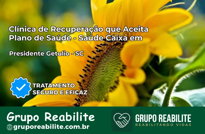 Clínica de Recuperação Saúde Caixa em Presidente Getúlio – SC | Cobertura 100%