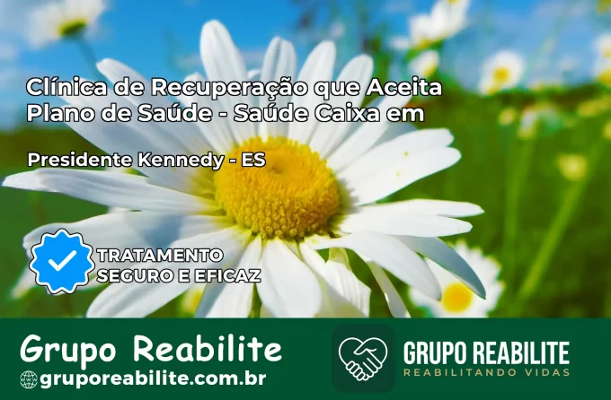 Clínica de Recuperação Saúde Caixa em Presidente Kennedy – ES | Cobertura 100%