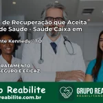 Clínica de Recuperação Saúde Caixa em Presidente Kennedy – TO | Cobertura 100%