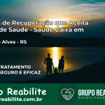 Clínica de Recuperação Saúde Caixa em Protásio Alves – RS | Cobertura 100%