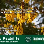 Clínica de Recuperação Saúde Caixa em Puxinanã – PB | Cobertura 100%