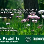 Clínica de Recuperação Saúde Caixa em Quatro Irmãos – RS | Cobertura 100%