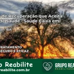 Clínica de Recuperação Saúde Caixa em Quijingue – BA | Cobertura 100%