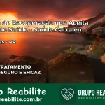 Clínica de Recuperação Saúde Caixa em Rebouças – PR | Cobertura 100%