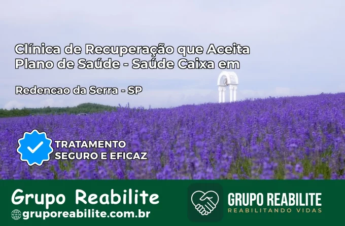 Clínica de Recuperação Saúde Caixa em Redenção da Serra – SP | Cobertura 100%