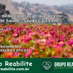 Clínica de Recuperação Saúde Caixa em Reriutaba – CE | Cobertura 100%