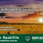 Clínica de Recuperação Saúde Caixa em Restinga – SP | Cobertura 100%