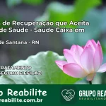 Clínica de Recuperação Saúde Caixa em Riacho de Santana – RN | Cobertura 100%