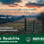 Clínica de Recuperação Saúde Caixa em Ribeirão Preto – SP | Cobertura 100%