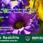 Clínica de Recuperação Saúde Caixa em Ribeirópolis – SE | Cobertura 100%