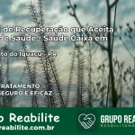 Clínica de Recuperação Saúde Caixa em Rio Bonito do Iguaçu – PR | Cobertura 100%