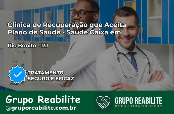 Clínica de Recuperação Saúde Caixa em Rio Bonito – RJ | Cobertura 100%