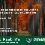 Clínica de Recuperação Saúde Caixa em Rio do Campo – SC | Cobertura 100%