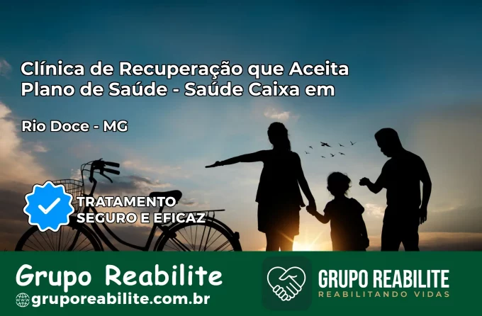 Clínica de Recuperação Saúde Caixa em Rio Doce – MG | Cobertura 100%