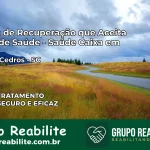 Clínica de Recuperação Saúde Caixa em Rio dos Cedros – SC | Cobertura 100%