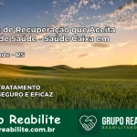 Clínica de Recuperação Saúde Caixa em Rio Grande – RS | Cobertura 100%