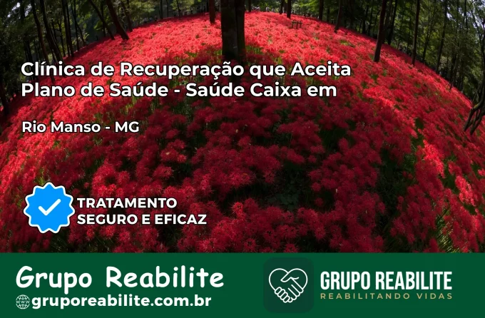 Clínica de Recuperação Saúde Caixa em Rio Manso – MG | Cobertura 100%