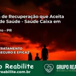 Clínica de Recuperação Saúde Caixa em Rio Negro – PR | Cobertura 100%