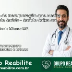 Clínica de Recuperação Saúde Caixa em Rio Pardo de Minas – MG | Cobertura 100%