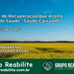 Clínica de Recuperação Saúde Caixa em Rio Piracicaba – MG | Cobertura 100%
