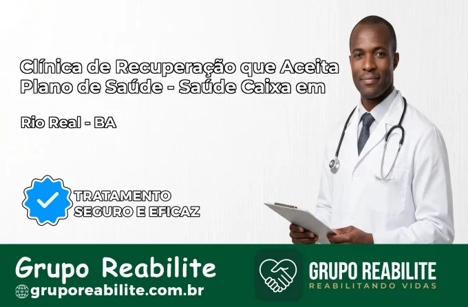 Clínica de Recuperação Saúde Caixa em Rio Real – BA | Cobertura 100%