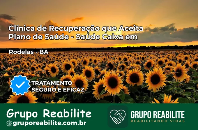 Clínica de Recuperação Saúde Caixa em Rodelas – BA | Cobertura 100%