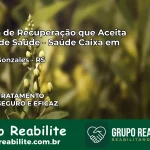 Clínica de Recuperação Saúde Caixa em Roque Gonzales – RS | Cobertura 100%