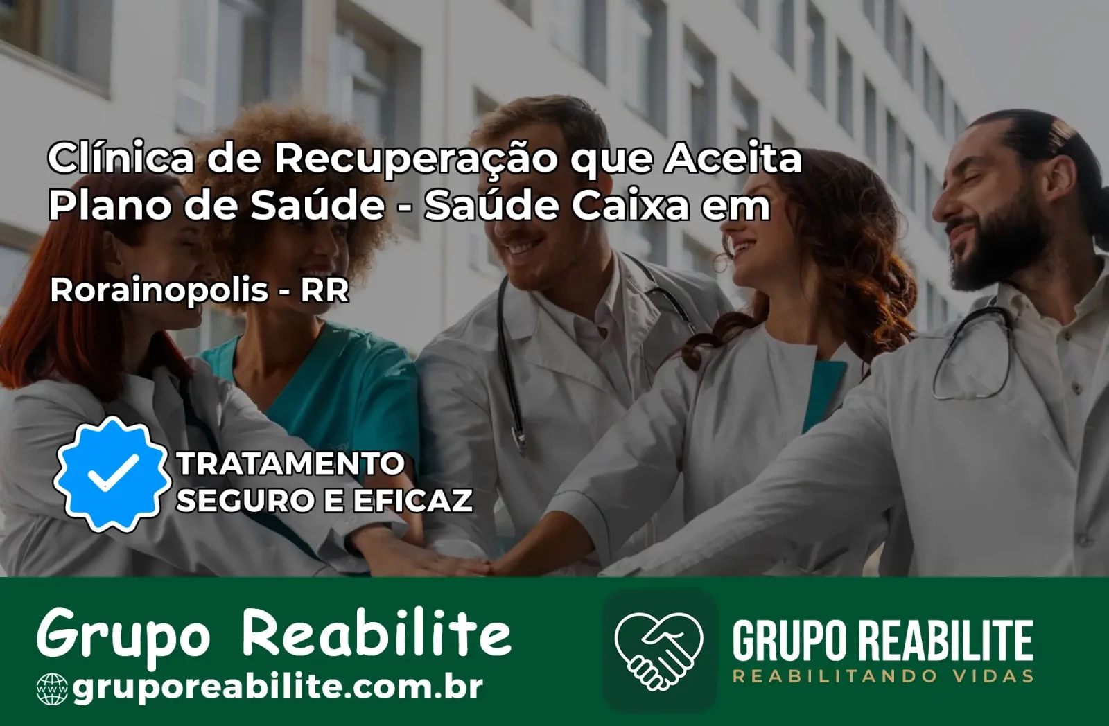 Clínica de Recuperação Saúde Caixa em Rorainópolis – RR | Cobertura 100%