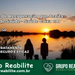 Clínica de Recuperação Saúde Caixa em Rosana – SP | Cobertura 100%