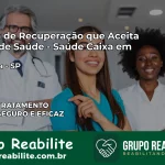 Clínica de Recuperação Saúde Caixa em Rubinéia – SP | Cobertura 100%