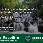 Clínica de Recuperação Saúde Caixa em Sagrada Família – RS | Cobertura 100%