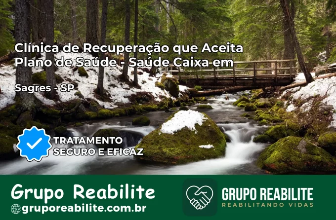 Clínica de Recuperação Saúde Caixa em Sagres – SP | Cobertura 100%