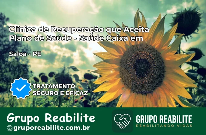 Clínica de Recuperação Saúde Caixa em Saloá – PE | Cobertura 100%