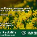 Clínica de Recuperação Saúde Caixa em Salto de Pirapora – SP | Cobertura 100%