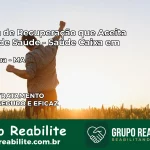 Clínica de Recuperação Saúde Caixa em Sambaíba – MA | Cobertura 100%