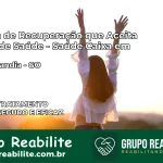 Clínica de Recuperação Saúde Caixa em Sanclerlândia – GO | Cobertura 100%