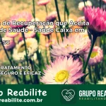 Clínica de Recuperação Saúde Caixa em Sangão – SC | Cobertura 100%